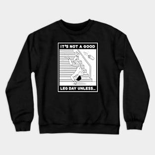 It's not a good leg day unless... Crewneck Sweatshirt